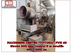  MACHINING CENTER “TOYODA” FVN 40 Stroke 600 mm. control 6 m ขนาดโต๊ะ 400X1000 มม. ชมเครื่องจักร โฟล์คลิฟท์ รอก นับ1,000รายการจากญี่ปุ่นwww.paholgroup.com
